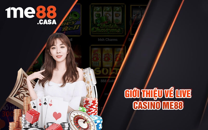 Giới Thiệu Về Live Casino Me88